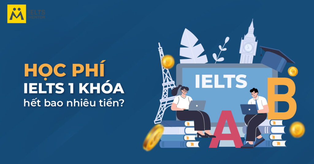 Học phí một khóa học Ielts phụ thuộc nhiều yếu tố