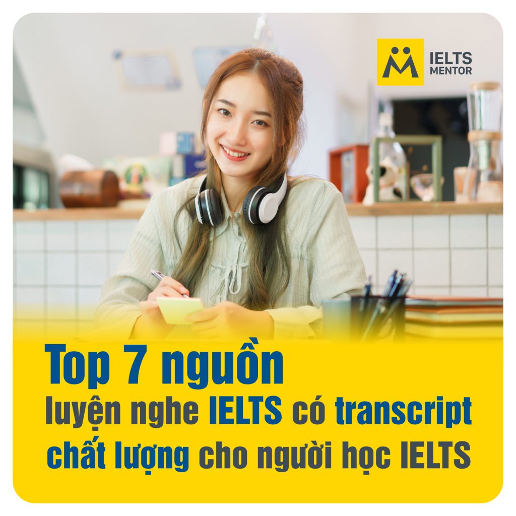 Top 7 nguồn luyện nghe Ielts có transcript