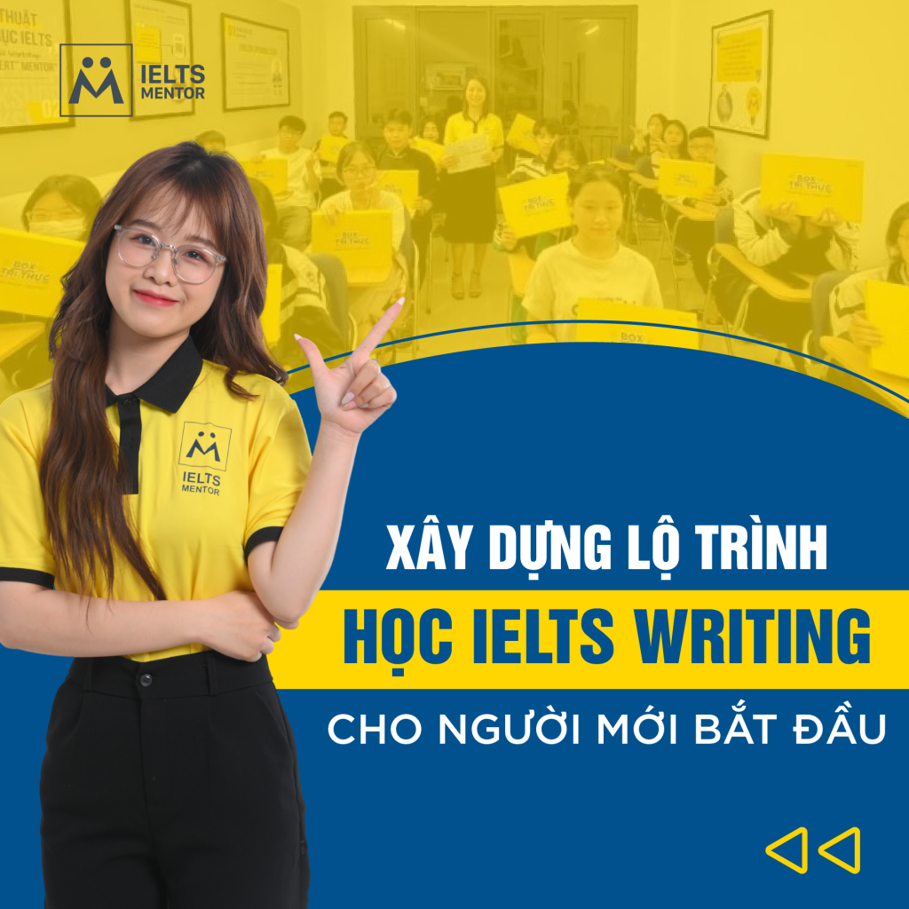 Xây dựng lộ trình học IELTS Writing cho người mới bắt đầu