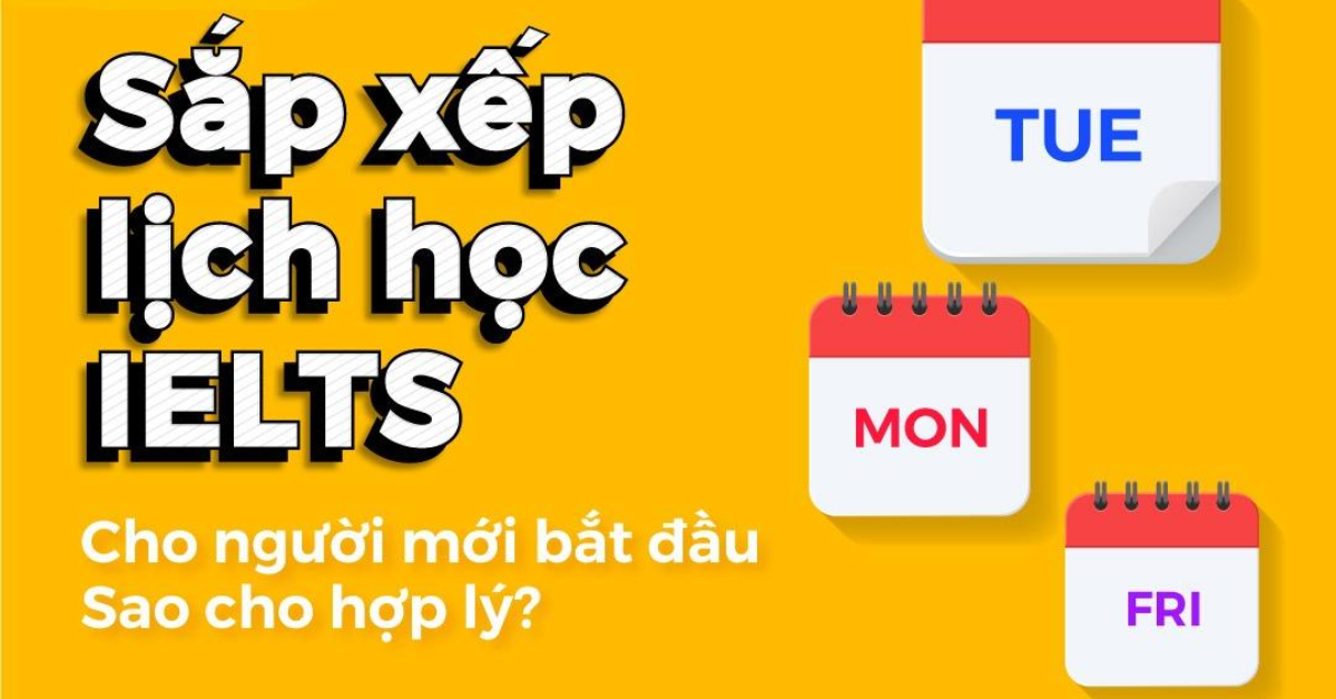 Sắp xếp thời gian học IELTS hợp lý 