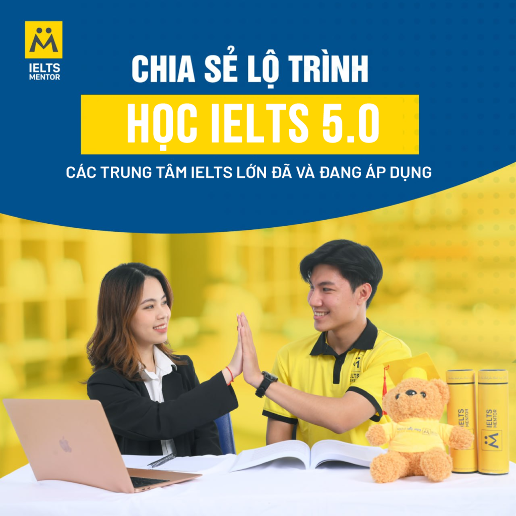 Bật Mí Lộ Trình Học Ielts 5.0 Các Trung Tâm Ielts Lớn Đã Và Đang Áp Dụng