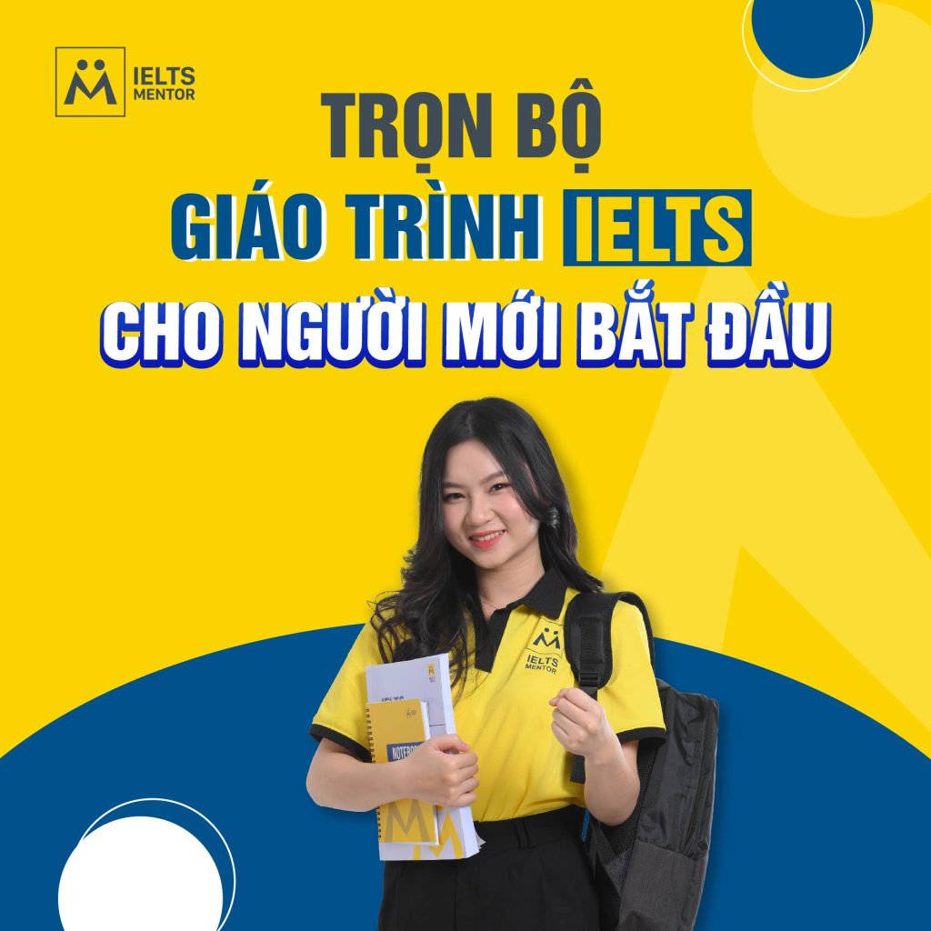 TRỌN BỘ GIÁO TRÌNH IELTS HỌC CHO NGƯỜI MỚI BẮT ĐẦU