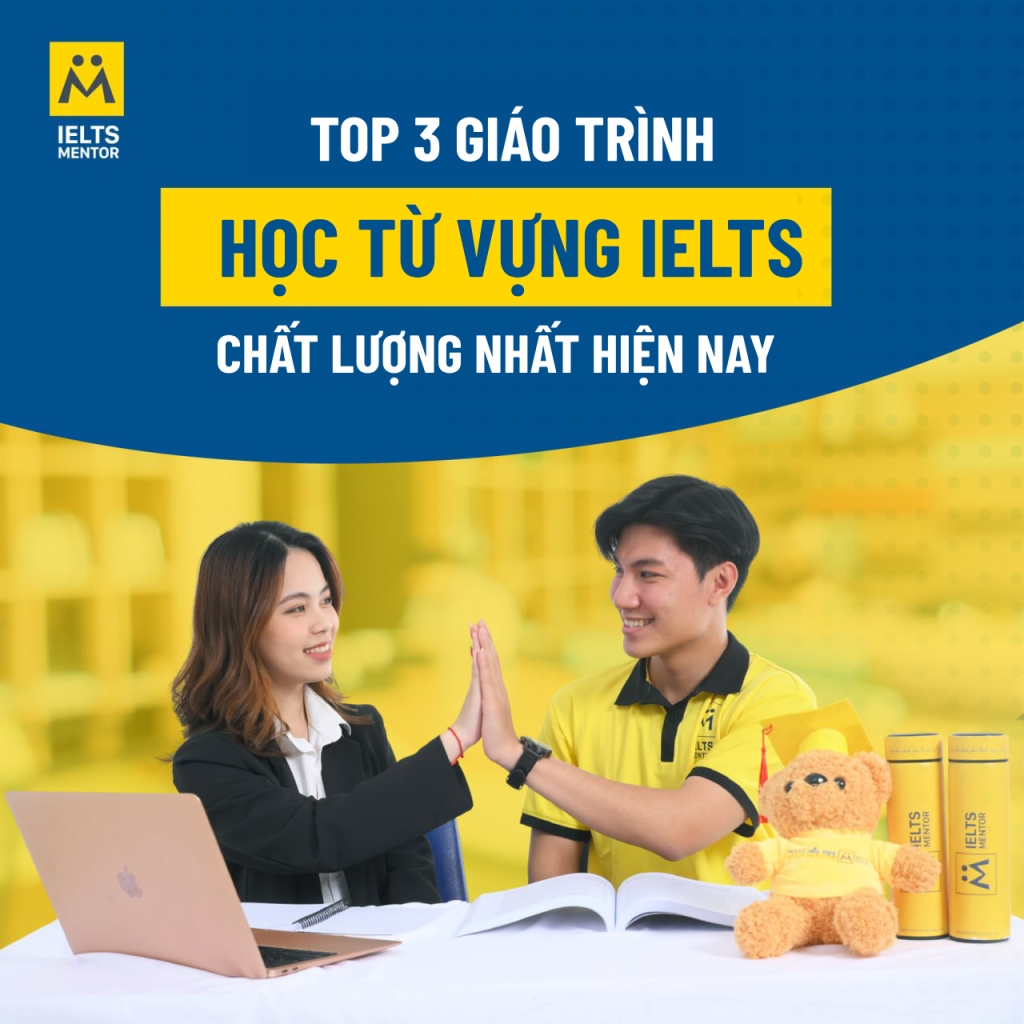 Top 3 Giáo Trình Học Từ Vựng Ielts Chất Lượng Nhất Hiện Nay