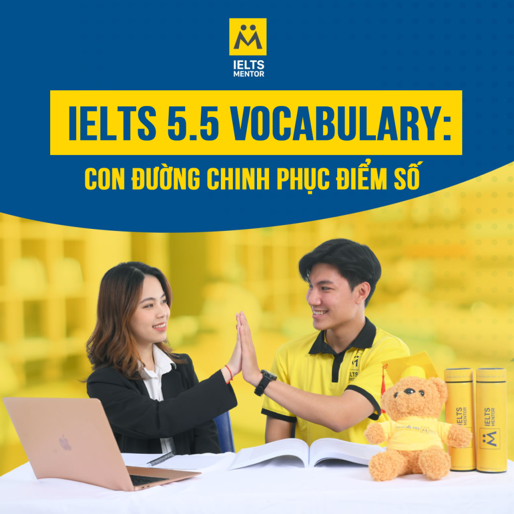 Ielts 5.5 Vocabulary: Con Đường Chinh Phục Điểm Số