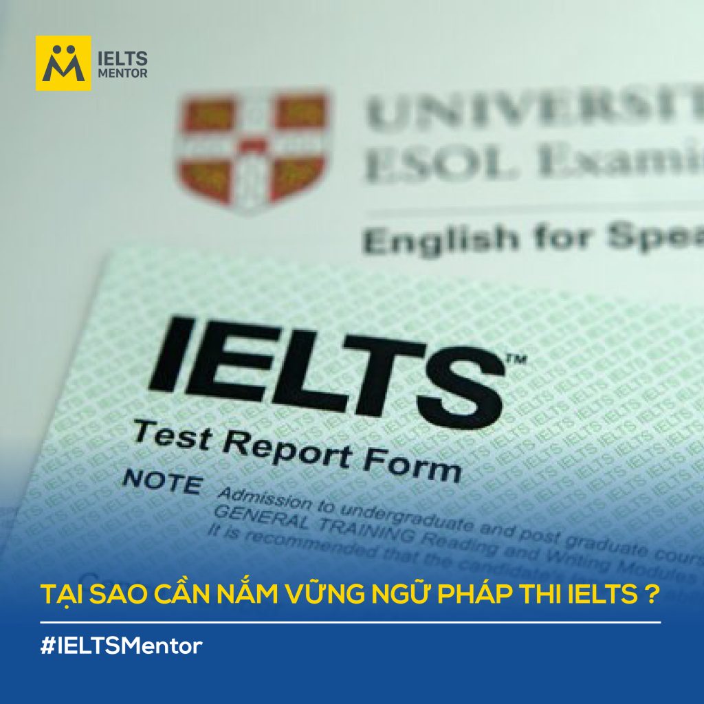 Tại sao cần nắm vững ngữ pháp thi IELTS ?