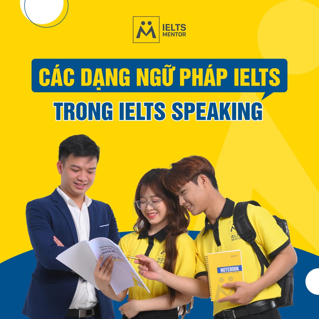 Bỏ túi các dạng ngữ pháp trong bài thi IELTS Speaking