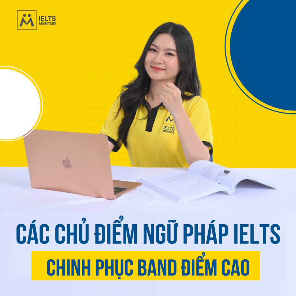 Các Chủ Điểm Ngữ Pháp Ielts: Chinh Phục Band Điểm Cao