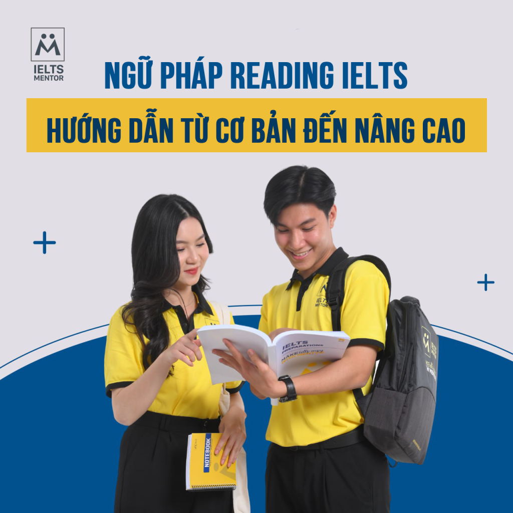 Ngữ Pháp Reading Ielts: Hướng Dẫn Từ Cơ Bản Đến Nâng Cao