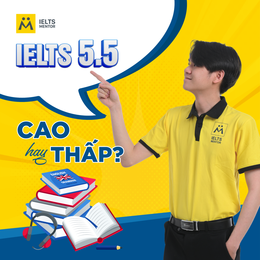 IELTS 5.5 là cao hay thấp ? Tiêu chí đánh giá