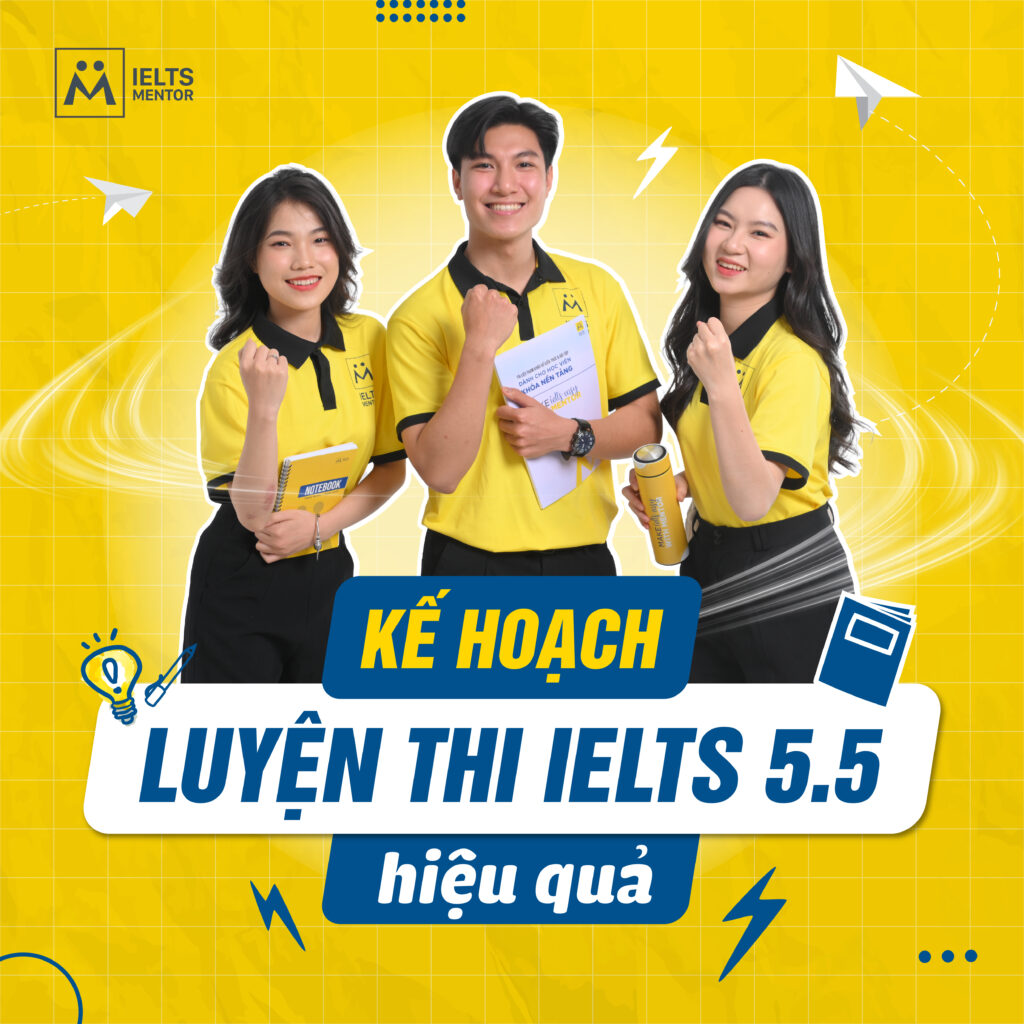 IELTS 5.5 có khó không ? Kế hoạch luyện thi hiệu quả