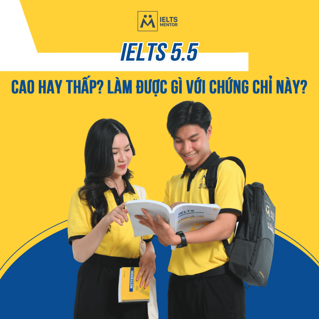 Điểm Ielts 5.5: Cao Hay Thấp? Làm Được Gì Với Chứng Chỉ Này?