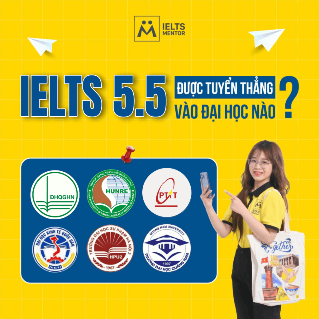 Sở Hữu Chứng Chỉ Ielts 5.5 Được Tuyển Thẳng Đại Học Nào?