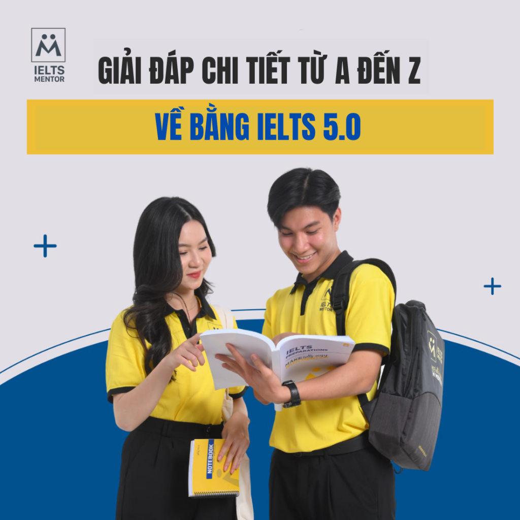 Giải Đáp Chi Tiết Từ A Đến Z Về Bằng Ielts 5.0