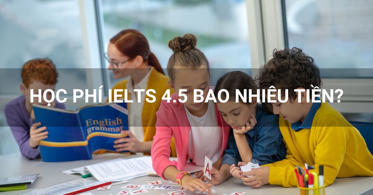 Khóa học IELTS 4.5 online thường rơi vào khoảng 3-6 triệu VN