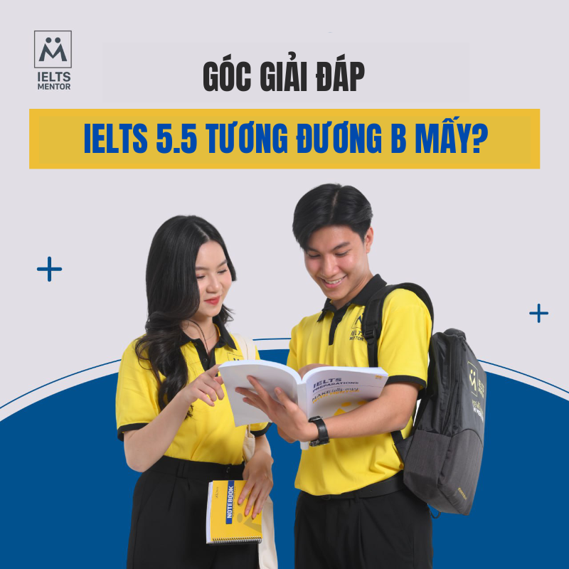 Góc Giải Đáp: Ielts 5.5 Tương Đương B Mấy?