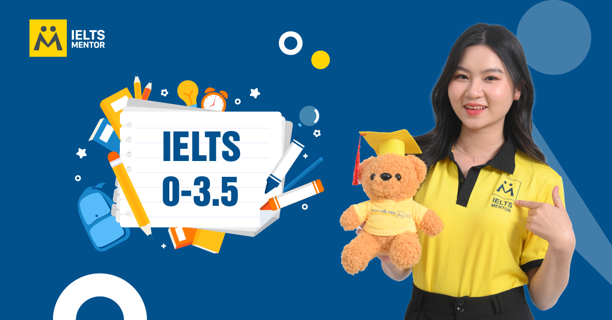 Tại Sao Nên Chọn IELTS Mentor Để Học IELTS 0-3.5?