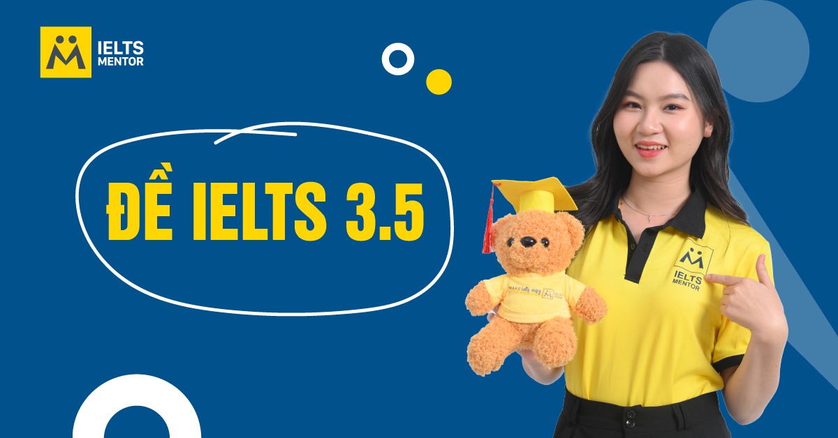 Luyện Thi IELTS Band 3.5 Tại IELTS Mentor