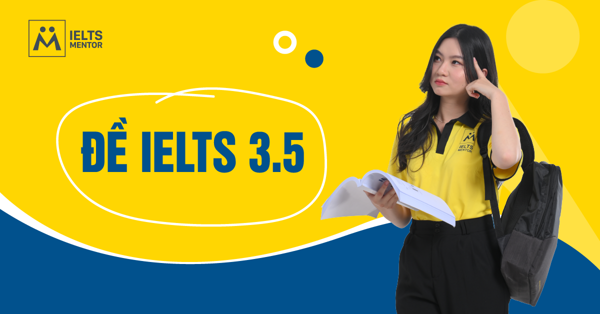 Đề Thi IELTS Band 3.5 Có Gì Đặc Biệt?