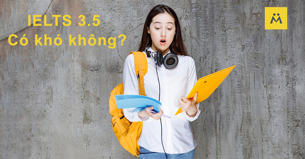 IELTS 3.5 Có Khó Không? Lộ Trình Và Bí Quyết Học Hiệu Quả