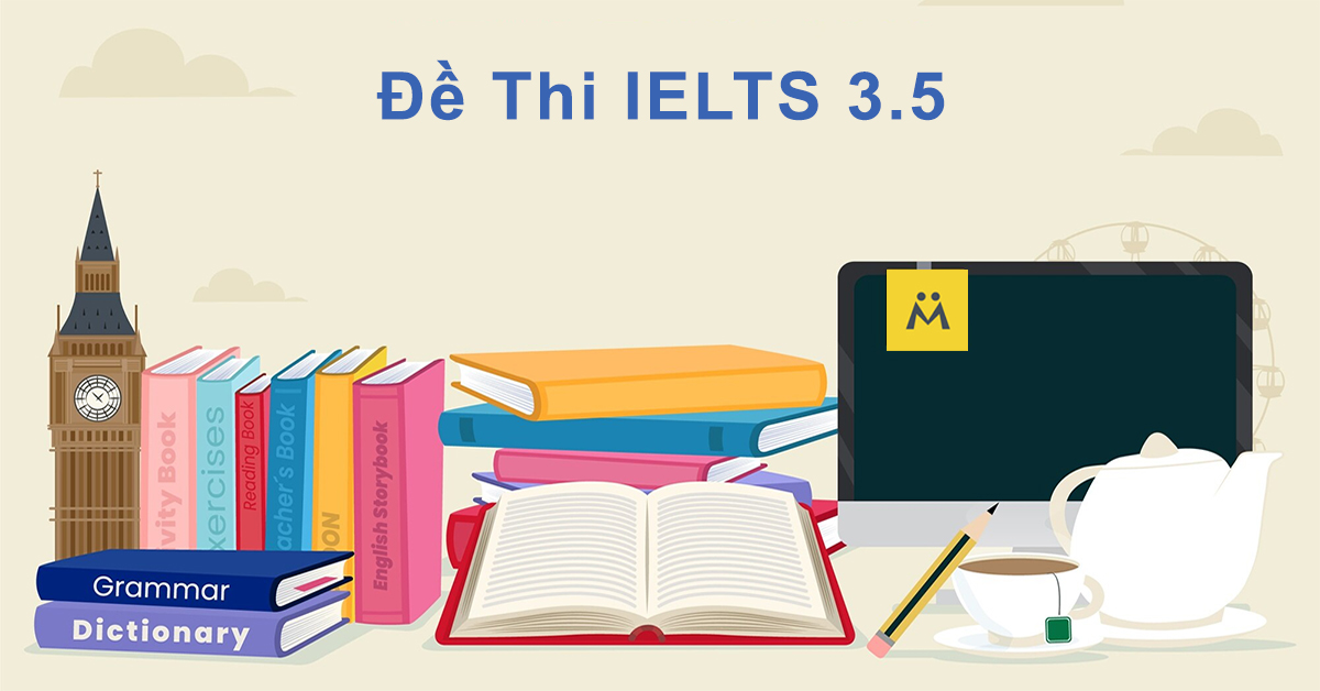 Luyện Tập Đề IELTS Band 3.5 Hiệu Quả – Bí Quyết Đạt Điểm Nhanh Chóng