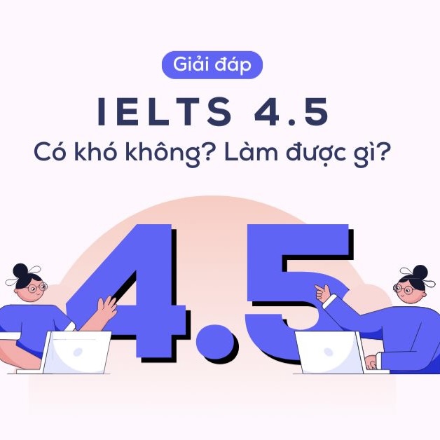 Ielts 4.5 Tương Đương Với Trình Độ Nào