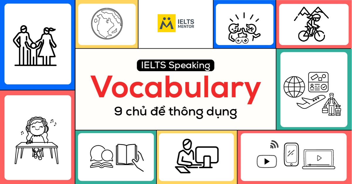 Từ vựng IELTS thông dụng theo chủ đề