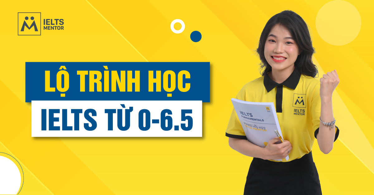 Mẹo Học IELTS Hiệu Quả Trong Lộ Trình Từ 0-6.5