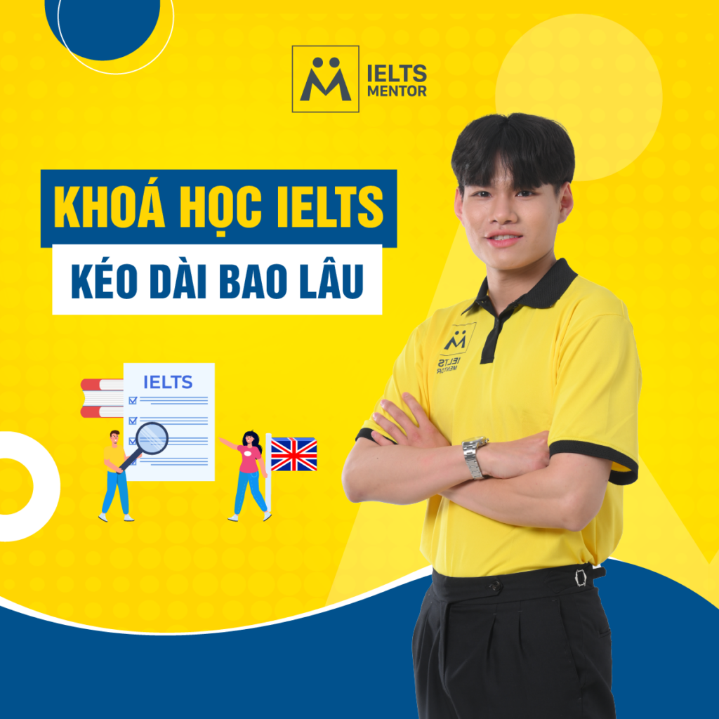 Khóa Học IELTS Kéo Dài Bao Lâu?