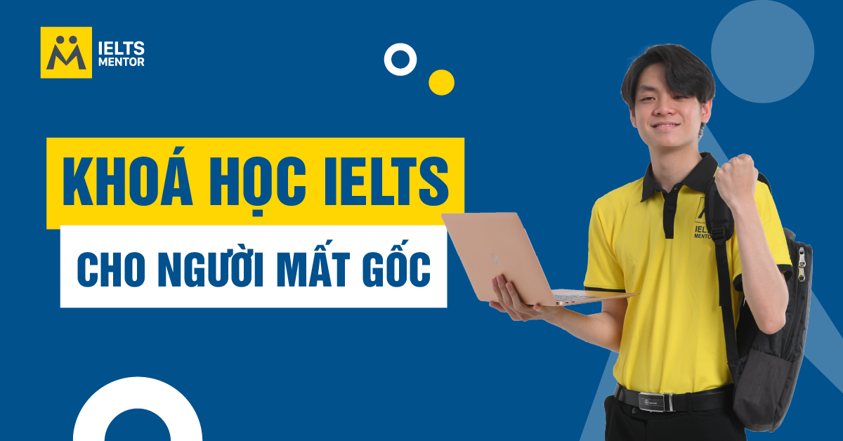 Lộ Trình Học IELTS Dành Cho Người Mất Gốc