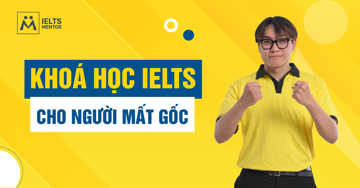 Bí Quyết Học IELTS Hiệu Quả Cho Người Mất Gốc