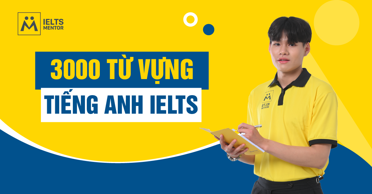 Cách Học 3000 Từ Vựng IELTS Hiệu Quả