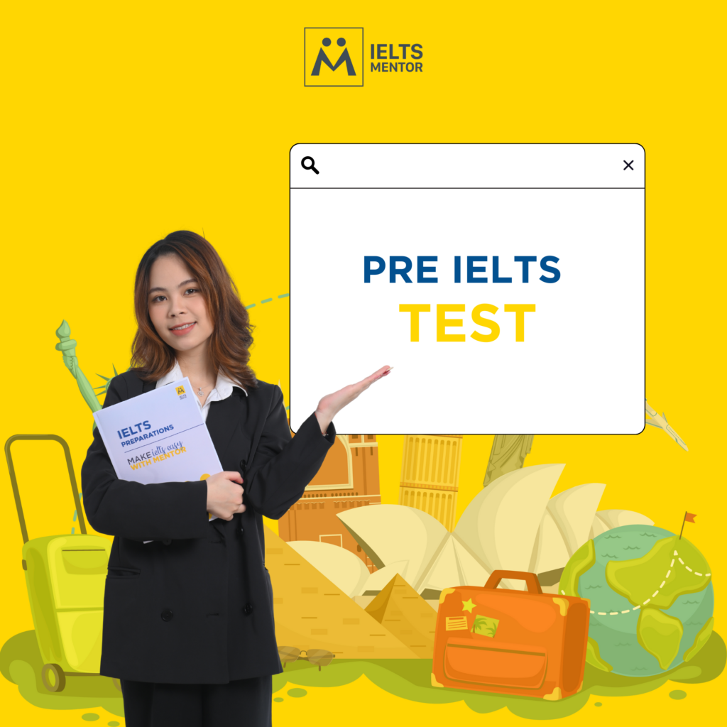 Làm quen với Pre IELTS Test: Bước khởi đầu chinh phục IELTS