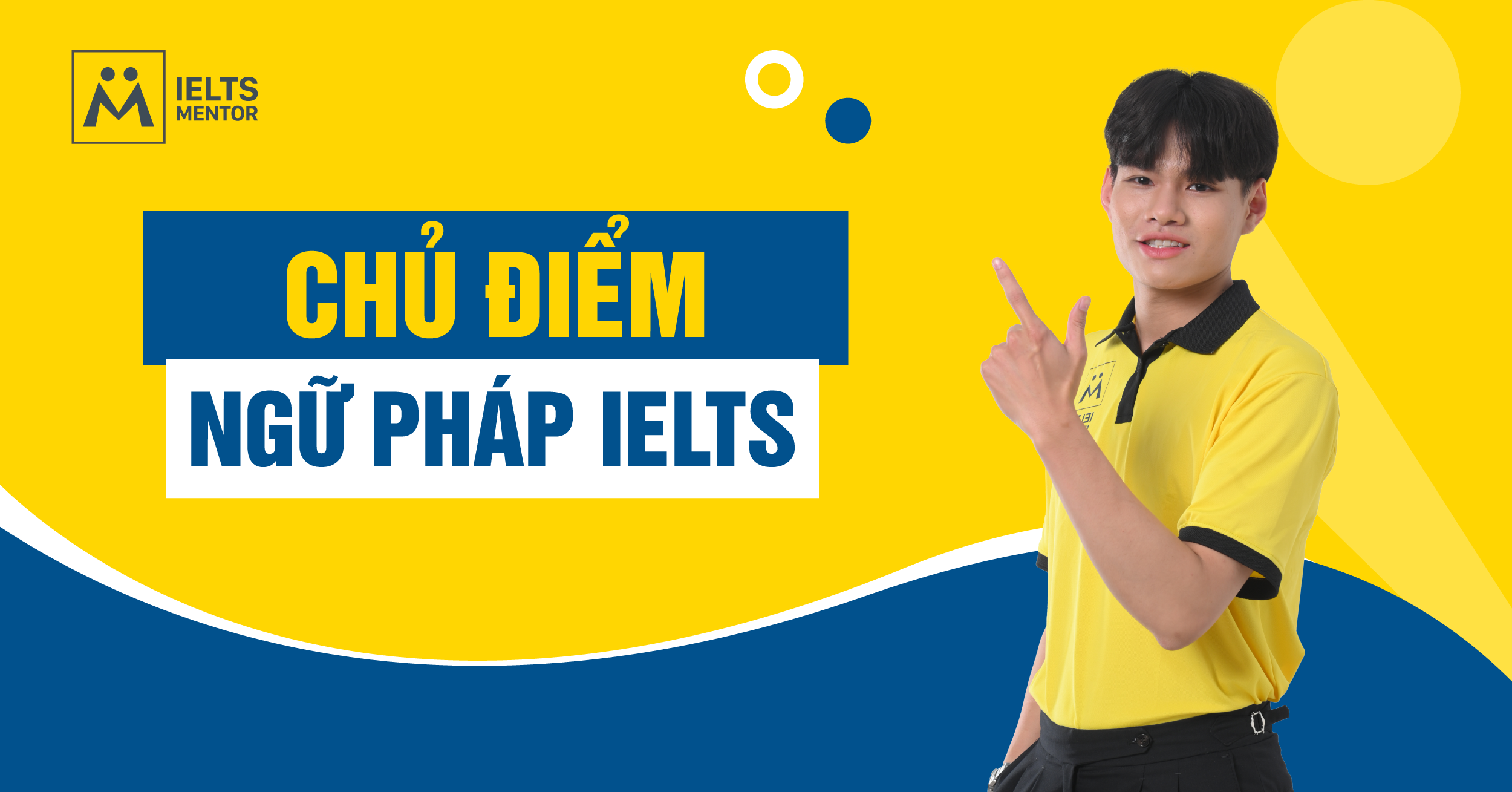 Các Chủ Điểm Ngữ Pháp Quan Trọng Trong IELTS