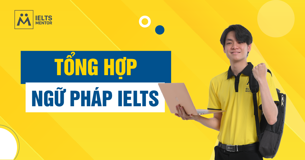 Tầm Quan Trọng Của Tổng Hợp Ngữ Pháp IELTS