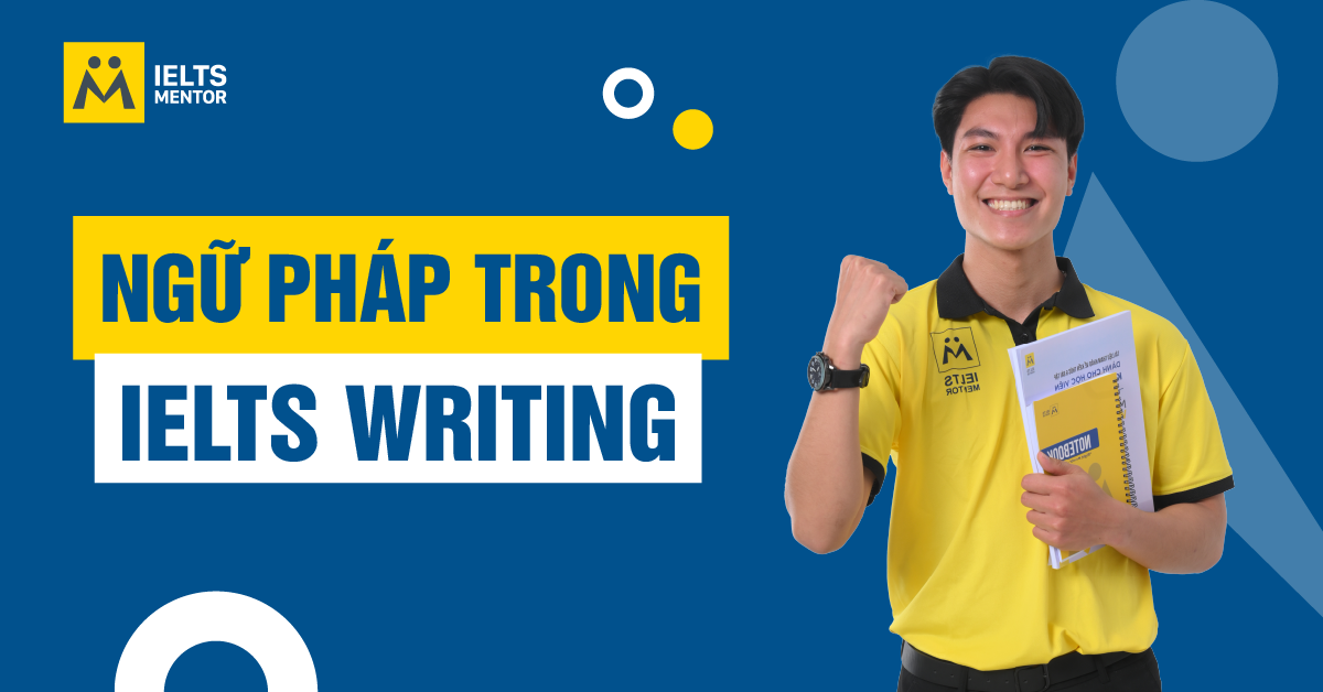 Lộ Trình Học Ngữ Pháp IELTS Writing Hiệu Quả