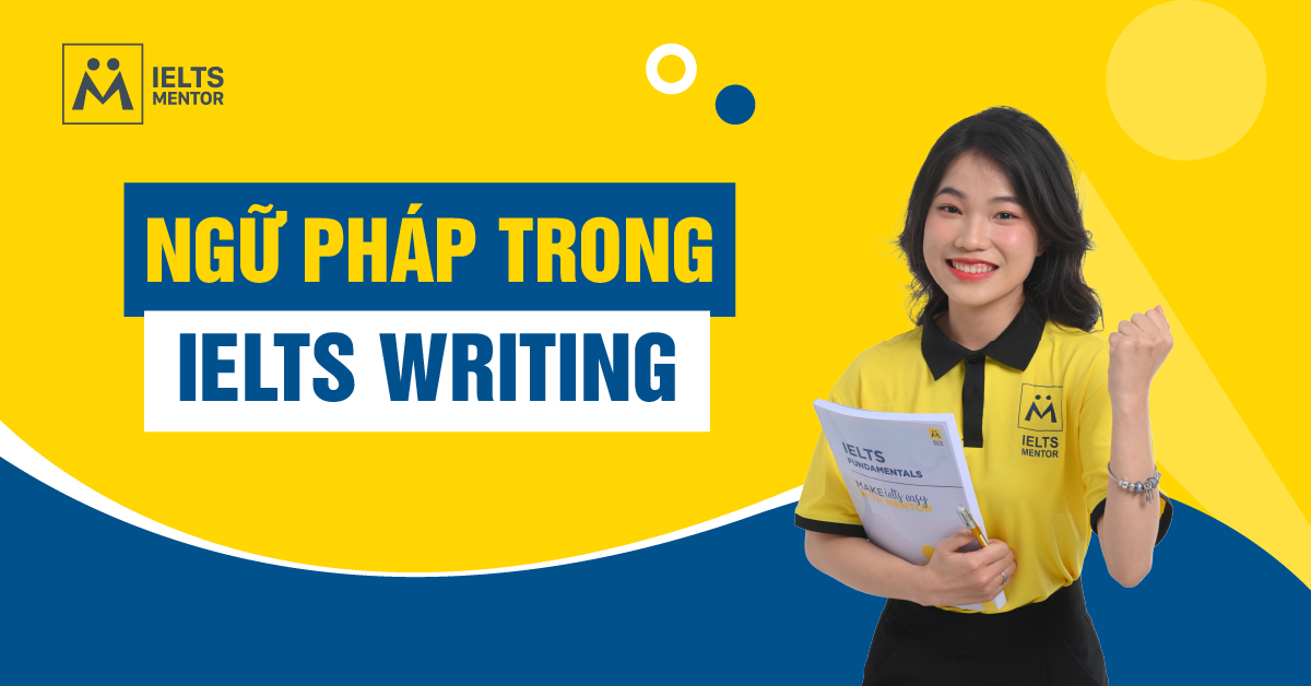 Tầm Quan Trọng Của Ngữ Pháp Trong IELTS Writing