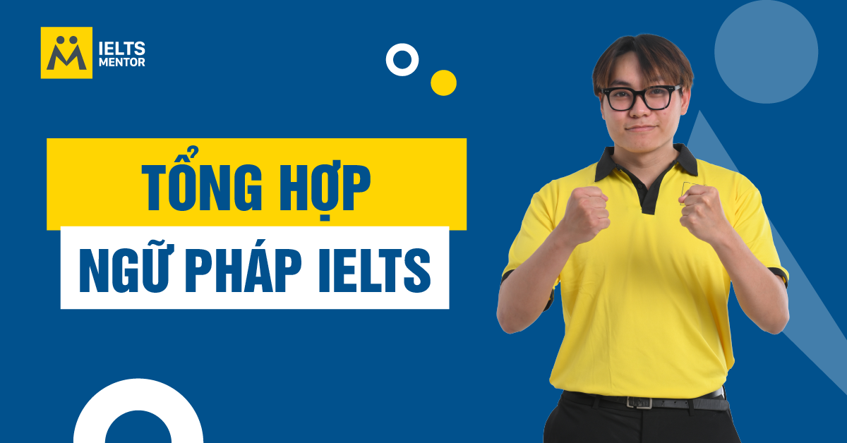 Phương Pháp Học Ngữ Pháp IELTS Hiệu Quả