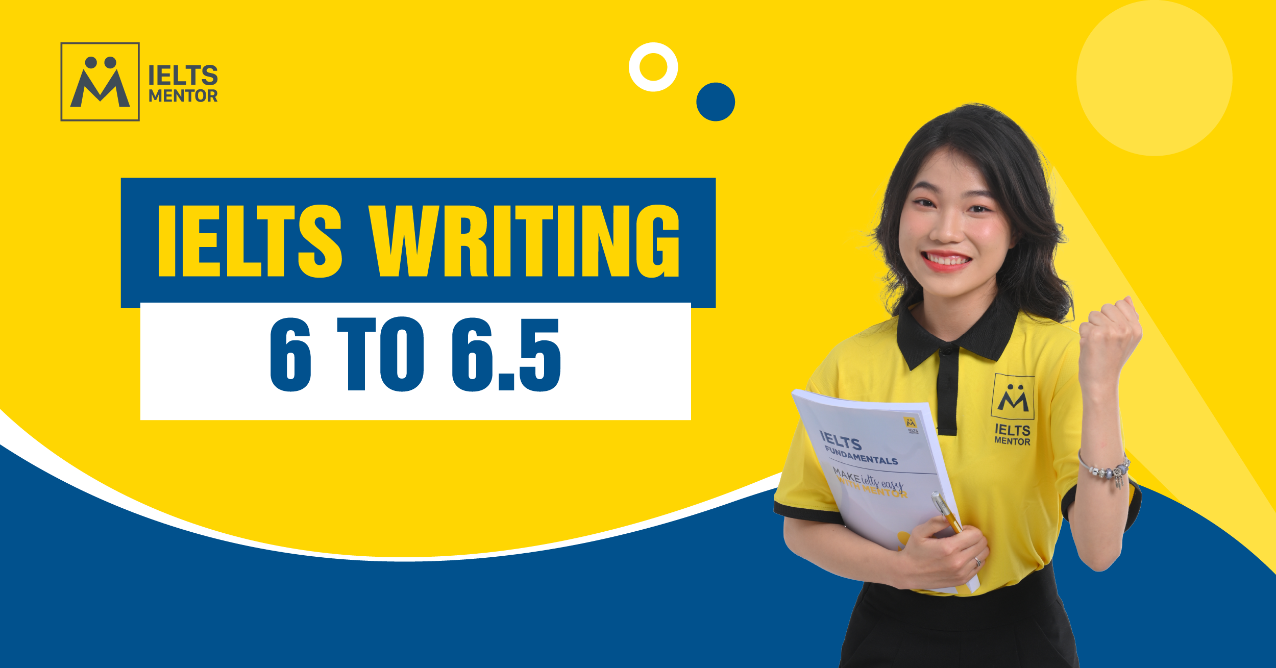 IELTS Writing 6.0 to 6.5: Mục Tiêu Trong Tầm Tay