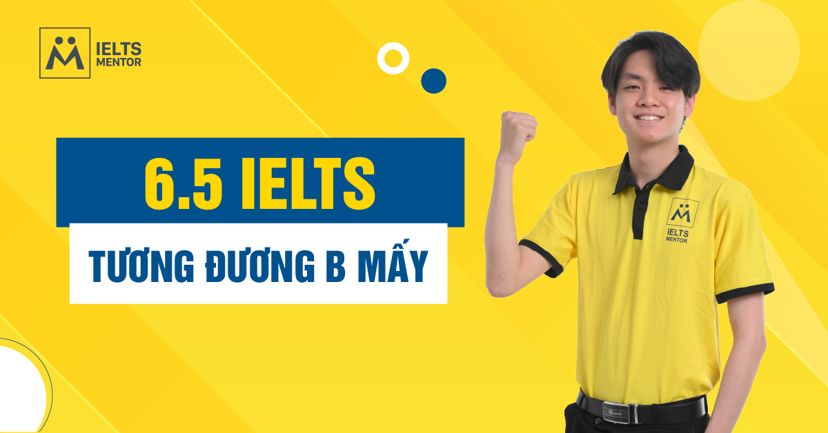 6.5 IELTS Là Bậc Mấy Theo Chuẩn CEFR?