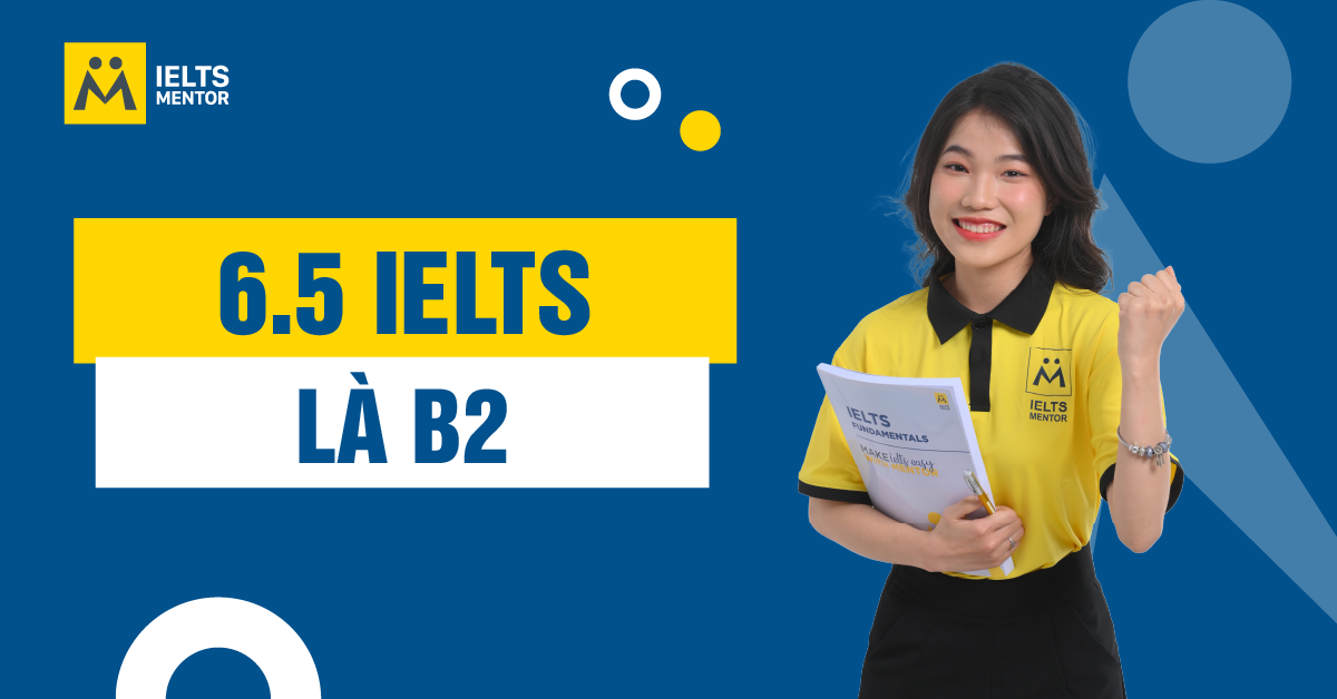 IELTS 6.5 Và Trình Độ B2