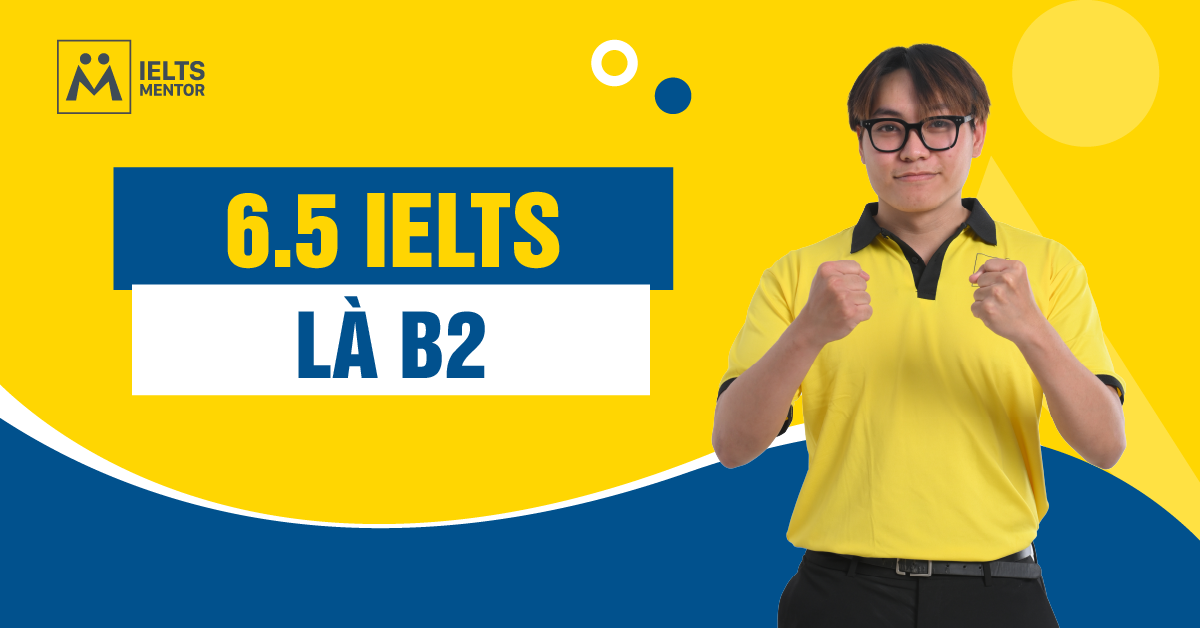 Tips Để Đạt IELTS 6.5 Tương Đương B2