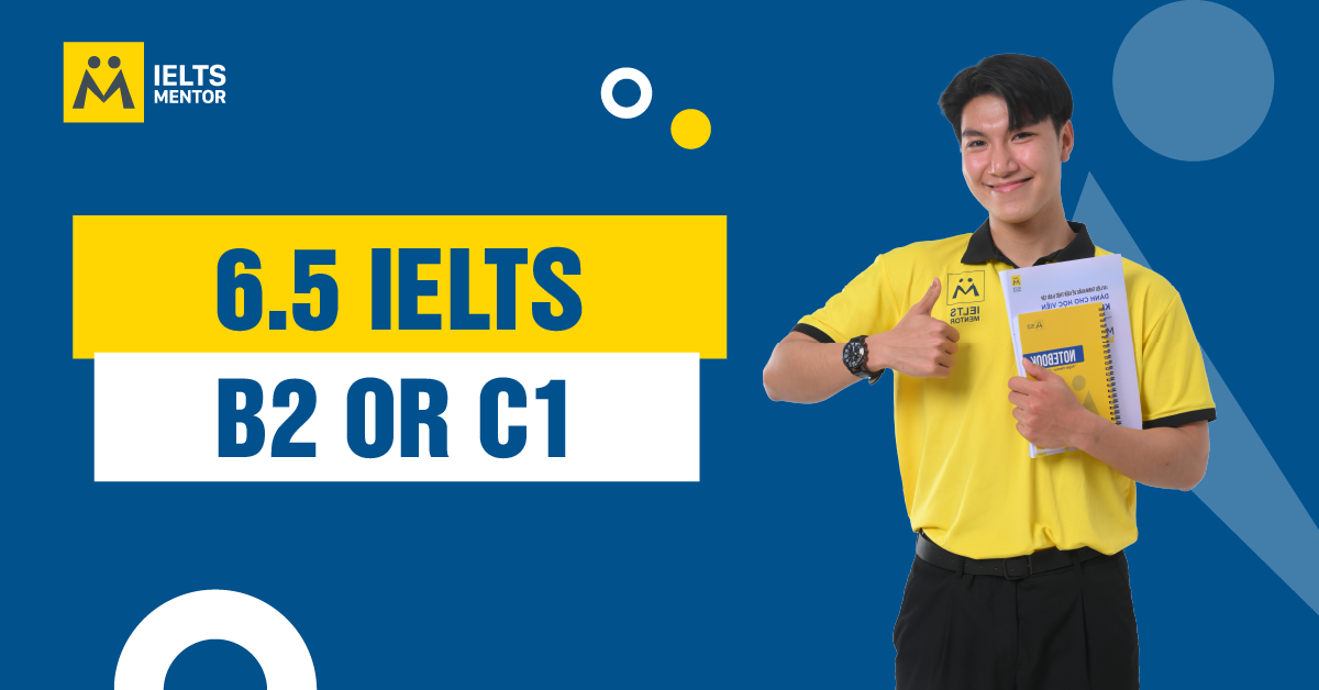 Cách Đạt IELTS 6.5 Và Tiến Gần Trình Độ C1