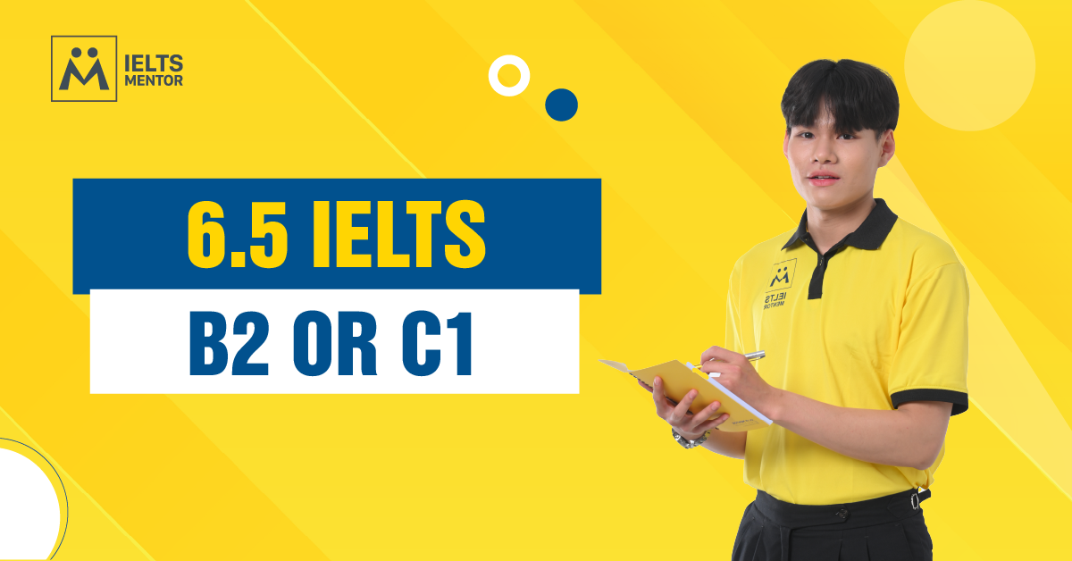 6.5 IELTS Là B2 Hay C1?