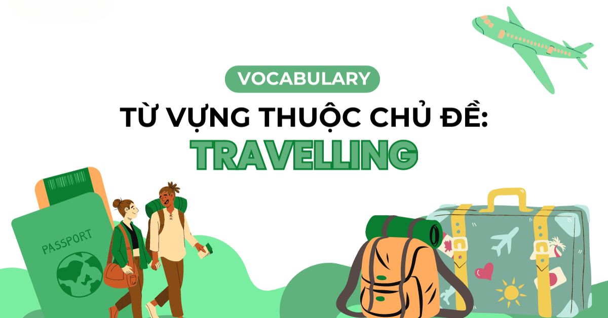 Từ vựng tiếng Anh chủ đề du lịch