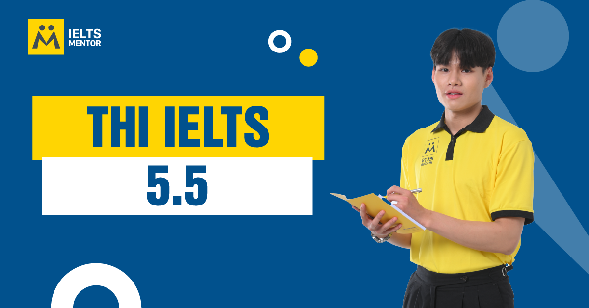 Thi IELTS 5.5: Cách Luyện Thi Hiệu Quả Để Đạt Mục Tiêu