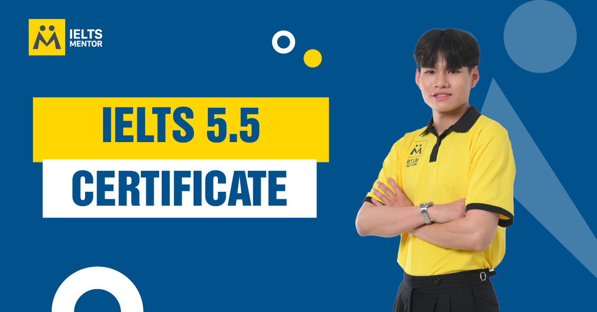 IELTS 5.5 Certificate Là Gì? Chứng Chỉ IELTS 5.5 Có Ý Nghĩa Gì?