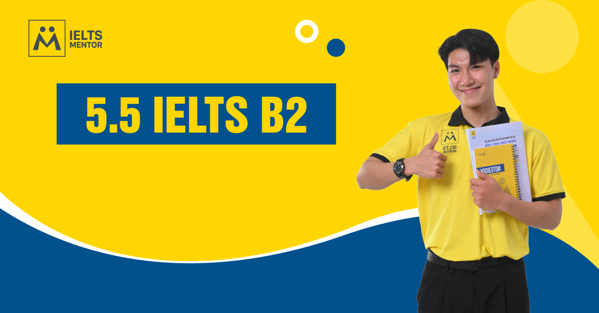 IELTS 5.5 Có Được Công Nhận Là B2 Không?