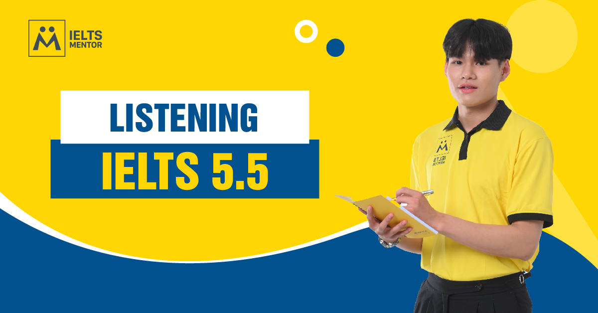 IELTS 5.5 Listening Là Gì? Mức Độ Khó Ra Sao?