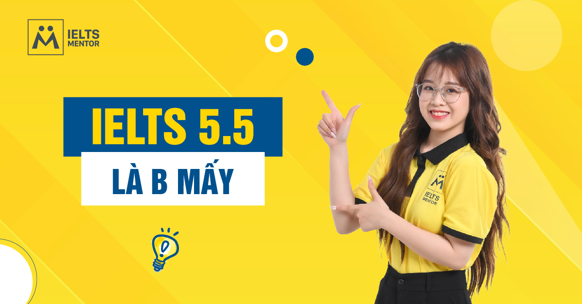 Khi Nào IELTS 5.5 Được Công Nhận Ở Mức B2?