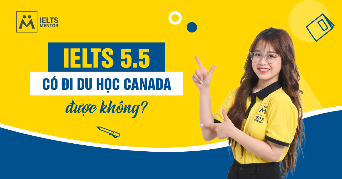 IELTS 5.5 Có Giúp Bạn Du Học Được Không?